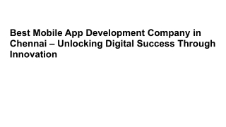 Best Mobile App Development Company in Chennai – Unlocking Digital Success Throu