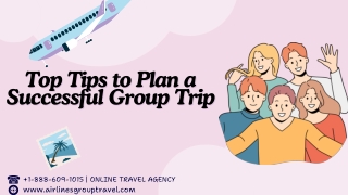 Top Tips to Plan a Successful Group Trip