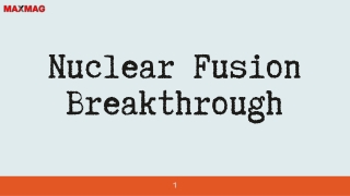 Exploring the Future: Nuclear Fusion Breakthrough and Its Global Impact
