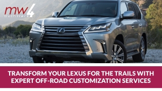 Transform Your Lexus for the Trails with Expert Off-Road Customization Services
