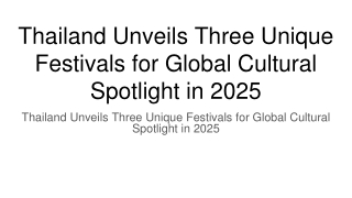 Thailand Unveils Three Unique Festivals for Global Cultural Spotlight in 2025