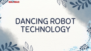 Dancing Robot Technology: The Future of Entertainment and Automation