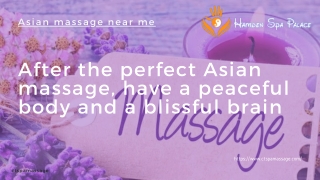After the perfect Asian massage have a peaceful body and a blissful brain