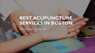 Best Acupuncture Services in Boston - www.eastwaywellness.com
