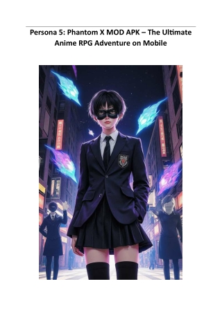 Persona 5: Phantom X MOD APK – The Ultimate Anime RPG Adventure on Mobile