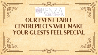 Our Event Table Centrepieces Will Make Your Guests Feel Special