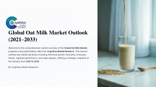 Global Oat Milk Market Report 2025 and its Size, Share and Trends