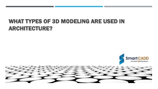 what types of 3d modeling are used in architecture