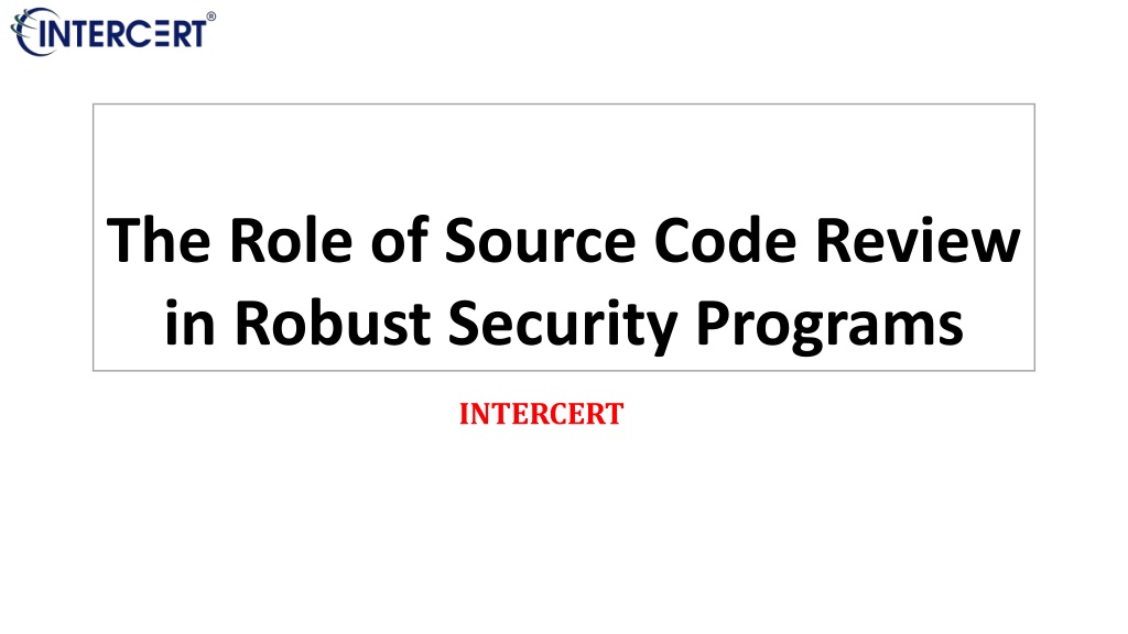 PPT - The Role of Source Code Review in Robust Security Programs ...
